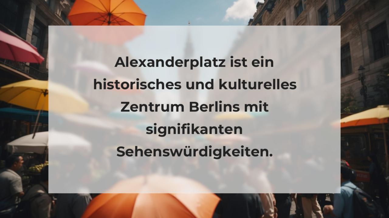 Alexanderplatz ist ein historisches und kulturelles Zentrum Berlins mit signifikanten Sehenswürdigkeiten.