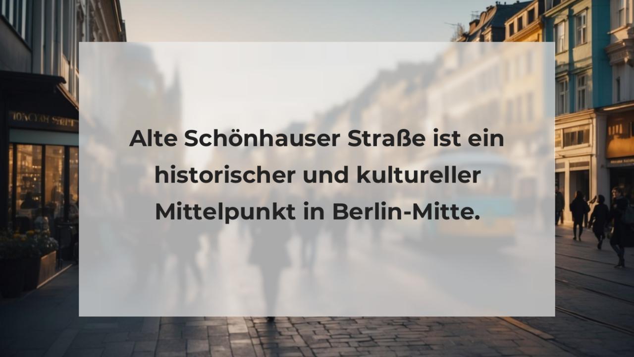 Alte Schönhauser Straße ist ein historischer und kultureller Mittelpunkt in Berlin-Mitte.