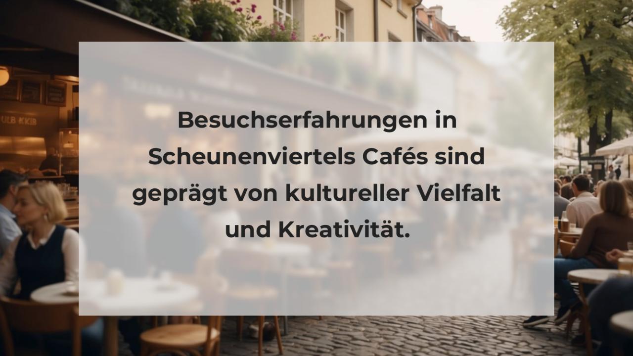 Besuchserfahrungen in Scheunenviertels Cafés sind geprägt von kultureller Vielfalt und Kreativität.