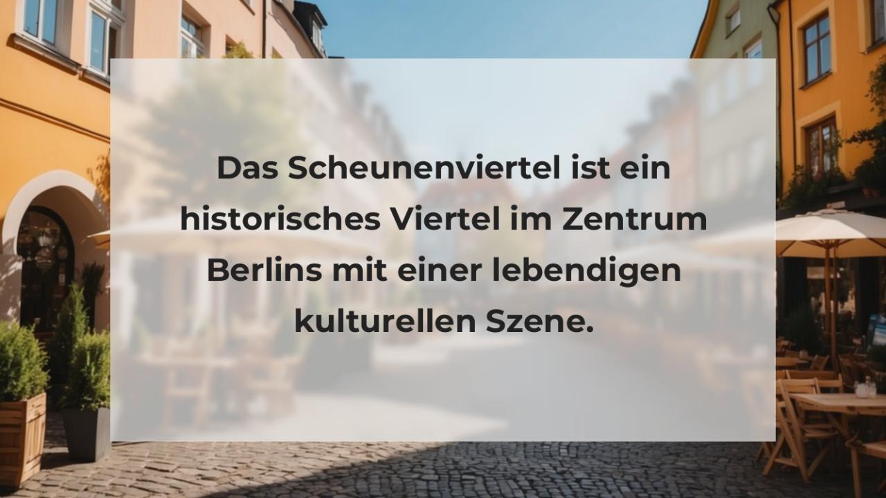 Das Scheunenviertel ist ein historisches Viertel im Zentrum Berlins mit einer lebendigen kulturellen Szene.