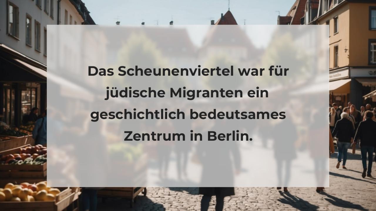 Das Scheunenviertel war für jüdische Migranten ein geschichtlich bedeutsames Zentrum in Berlin.