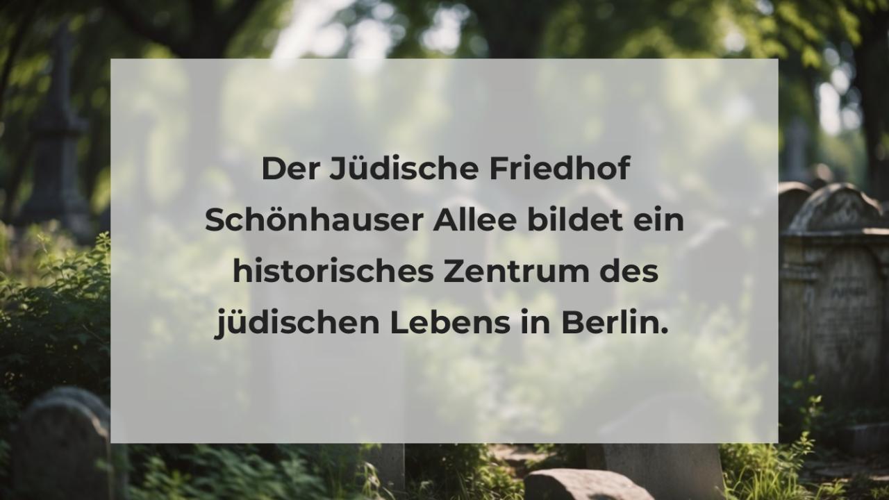 Der Jüdische Friedhof Schönhauser Allee bildet ein historisches Zentrum des jüdischen Lebens in Berlin.