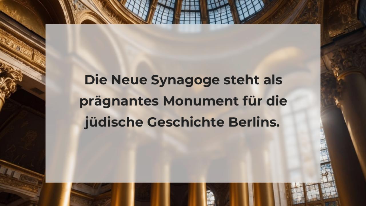 Die Neue Synagoge steht als prägnantes Monument für die jüdische Geschichte Berlins.