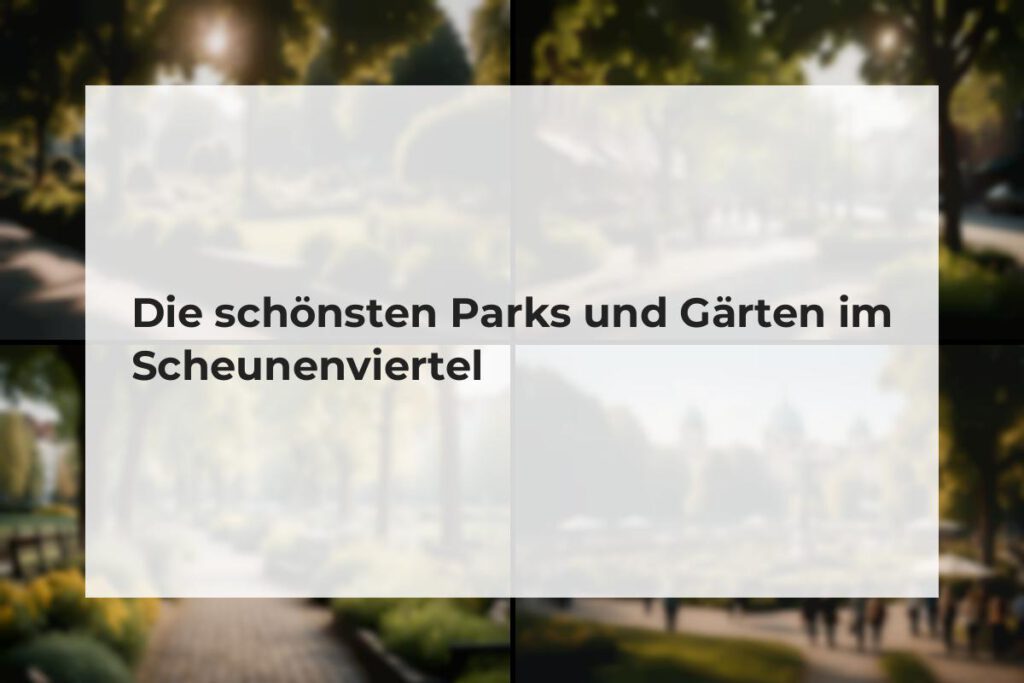 Parks Gärten Scheunenviertel