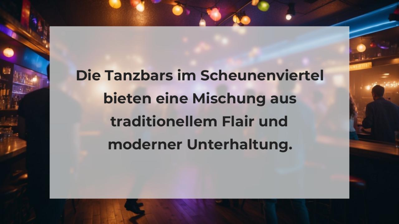 Die Tanzbars im Scheunenviertel bieten eine Mischung aus traditionellem Flair und moderner Unterhaltung.