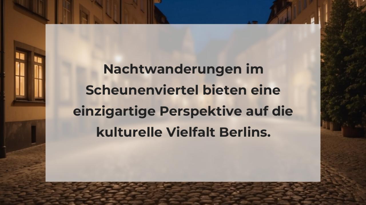 Nachtwanderungen im Scheunenviertel bieten eine einzigartige Perspektive auf die kulturelle Vielfalt Berlins.