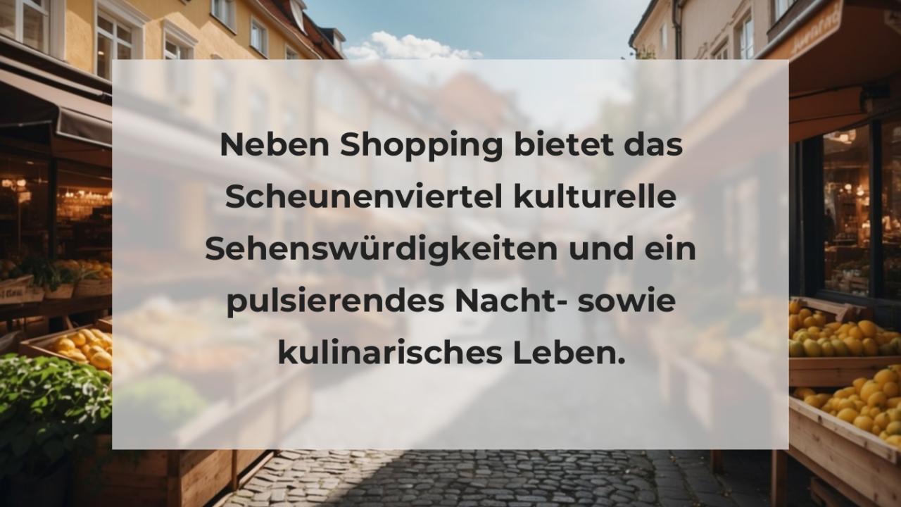 Neben Shopping bietet das Scheunenviertel kulturelle Sehenswürdigkeiten und ein pulsierendes Nacht- sowie kulinarisches Leben.