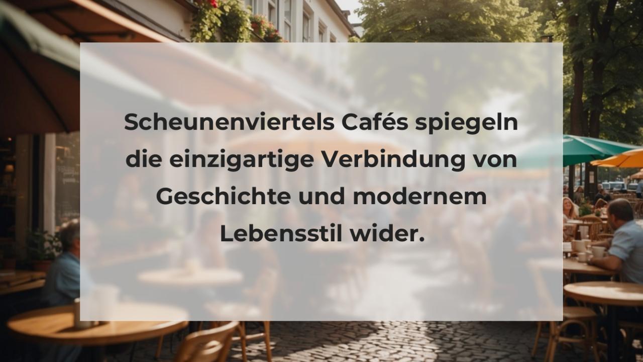 Scheunenviertels Cafés spiegeln die einzigartige Verbindung von Geschichte und modernem Lebensstil wider.