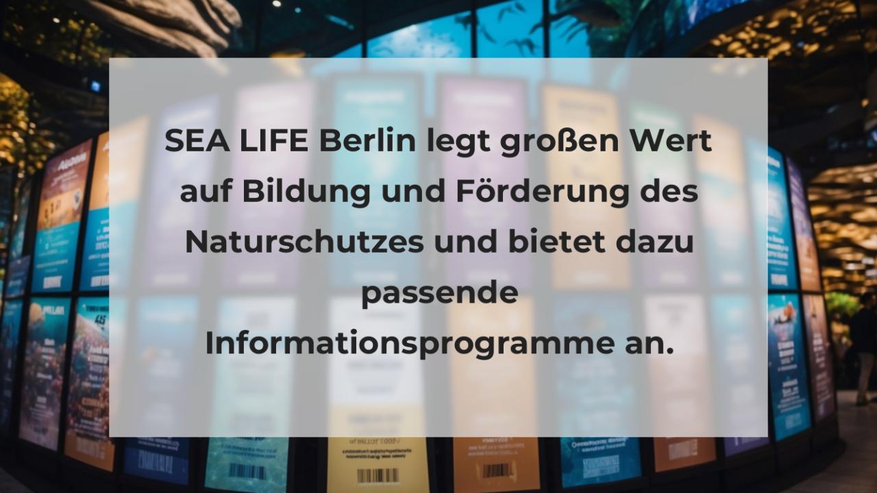 SEA LIFE Berlin legt großen Wert auf Bildung und Förderung des Naturschutzes und bietet dazu passende Informationsprogramme an.